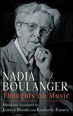 Nadia Boulanger: Thoughts on Music (Eastman Studies in Music, 166)