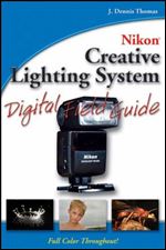 Nikon Creative Lighting System Digital Field Guide