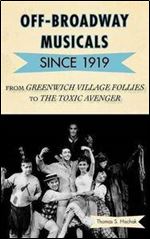 Off-Broadway Musicals since 1919: From Greenwich Village Follies to The Toxic Avenger