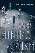 On Minimalism: Documenting a Musical Movement