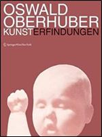 Oswald Oberhuber: Kunsterfindungen [German]