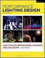 Performance Lighting Design: How to Light for the Stage, Concerts and Live Events (Backstage) Ed 2