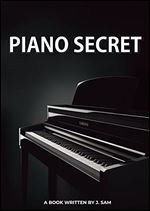 Piano Secret: Advance Piano Tutorial