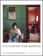 Picturing the Barrio: Ten Chicano Photographers (Latinx and Latin American Profiles)