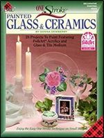 Plaid One Stroke Bake-able Glass Painting: Over a Dozen Painted Glass Projects (Decorative Painting, #9604)