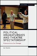 Political Dramaturgies and Theatre Spectatorship: Provocations for Change (Engage)