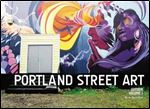 Portland Street Art Volume One: A Visual Time Capsule Beyond Graffiti