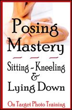 Posing Mastery - Sitting, Kneeling & Lying Down (On Target Photo Training Book 15) Ed 2