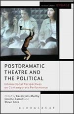 Postdramatic Theatre and the Political: International Perspectives on Contemporary Performance