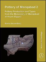 Pottery of Manqabad: Pottery Production and Types from the Monastery of Manqabad at Asyut Egypt (2)