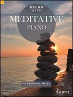 Relax with Meditative Piano: 40 Beautiful Pieces