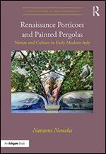 Renaissance Porticoes and Painted Pergolas: Nature and Culture in Early Modern Italy