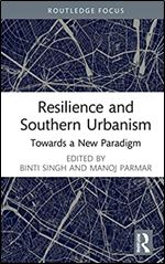 Resilience and Southern Urbanism: Towards a New Paradigm (Urban Futures)