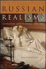 Russian Realisms: Literature and Painting, 18401890 [Russian]