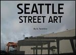 Seattle Street Art: A Visual Time Capsule Beyond Graffiti