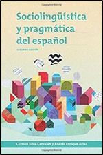 Sociolinguistica y pragmatica del espanol (Georgetown Studies in Spanish Linguistics) [Spanish]