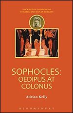 Sophocles: Oedipus at Colonus (Companions to Greek and Roman Tragedy)