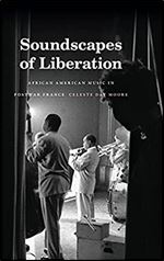 Soundscapes of Liberation: African American Music in Postwar France (Refiguring American Music)