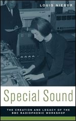 Special Sound: The Creation and Legacy of the BBC Radiophonic Workshop (Oxford Music / Media)