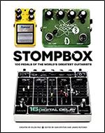 Stompbox: 100 Pedals of the World's Greatest Guitarists
