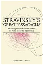 Stravinsky's 'Great Passacaglia': Recurring Elements in the Concerto for Piano and Wind Instruments