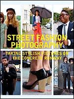 Street Fashion Photography: Taking Stylish Pictures on the Concrete Runway