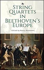 String Quartets in Beethoven s Europe
