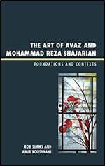 The Art of Avaz and Mohammad Reza Shajarian: Foundations and Contexts