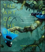 The Art of the Bird : The History of Ornithological Art Through Forty Artists