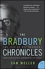 The Bradbury Chronicles: The Life of Ray Bradbury (P.S.)