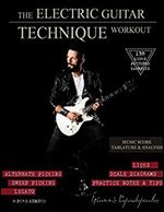 The Electric Guitar Technique Workout: A Complete Course in Modern Technique -Alternate, Sweep Picking, Legato -138 Patterns & licks for Increasing Speed, Accuracy, Coordination & Shred -All levels
