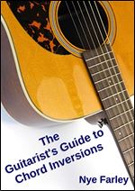 The Guitarist's Guide to Chord Inversions
