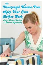 The Illustrated Hassle-Free Make Your Own Clothes Book