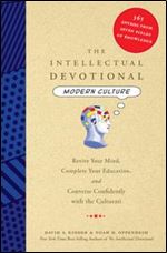 The Intellectual Devotional Modern Culture: Revive Your Mind, Complete Your Education, and Converse Confidently with the...