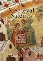 The Medieval Salento: Art and Identity in Southern Italy