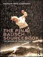 The Pina Bausch Sourcebook: The Making of Tanztheater