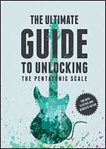 The Ultimate Guide to the Pentatonic Scale