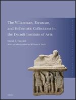 The Villanovan, Etruscan, and Hellenistic Collections in the Detroit Institute of Arts