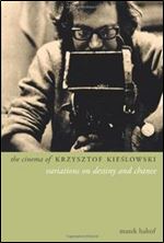 The cinema of Krzysztof Kieslowski : variations on destiny and chance