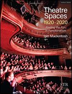 Theatre Spaces 1920-2020: Finding the Fun in Functionalism