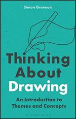 Thinking About Drawing: An Introduction to Themes and Concepts
