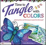 Time to Tangle with Colors: Coloring Ideas and Techniques Inspired by Zentangle (R) (Design Originals) 48 Tangles to Learn, Step-by-Step Instructions, and Ideas for Backgrounds, Greeting Cards, & More