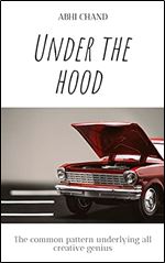 Under The Hood: The common pattern underlying all creative genius