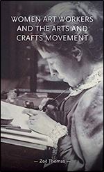 Women art workers and the Arts and Crafts movement (Gender in History)