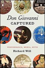 'Don Giovanni' Captured: Performance, Media, Myth (Opera Lab: Explorations in History, Technology, and Performance)