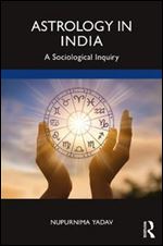 Astrology in India: A Sociological Inquiry