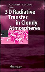 3D Radiative Transfer in Cloudy Atmospheres (Physics of Earth and Space Environments)