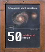 50 Schlusselideen Astronomie und Kosmologie [German]