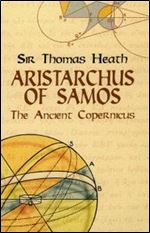 Aristarchus of Samos: The Ancient Copernicus (Dover Books on Astronomy)