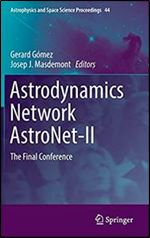 Astrodynamics Network AstroNet-II: The Final Conference